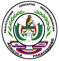  INSTITUCIÓN EDUCATIVA DEPARTAMENTAL  AGRICOLA PARATEBUENO 